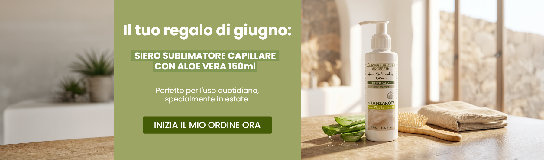  Il tuo regalo di giugno: SIERO SUBLIMATORE CAPILLARE CON ALOE VERA 150ml