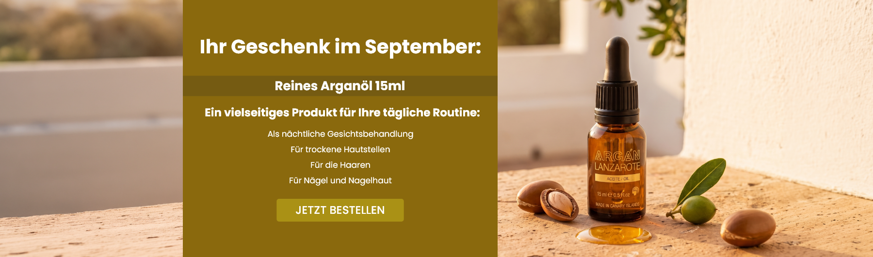  Ihr Geschenk im September: Reines Arganöl 15ml